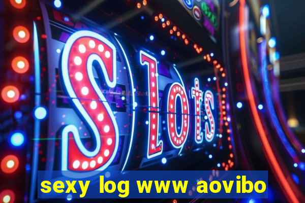 sexy log www aovibo